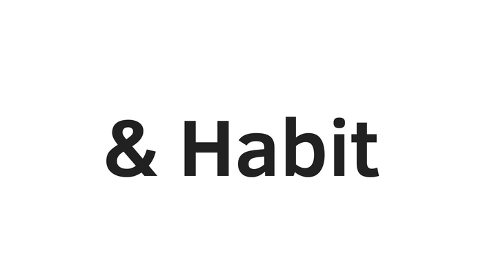 &Habit