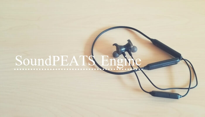 SoundPEATS(サウンドピーツ) Engineレビュー