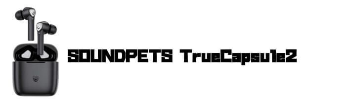 SOUNDPEATS TrueCapsule2